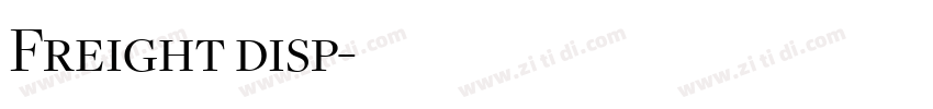 Freight disp字体转换 Freight disp字体转换
